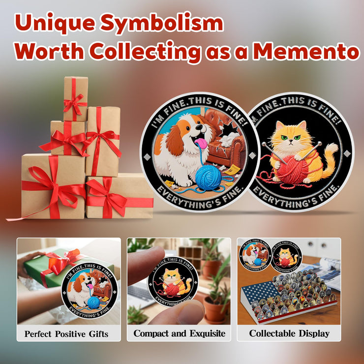 I am Fine It is Fine Everything is Fine Challenge Coins with Dog Cat Design